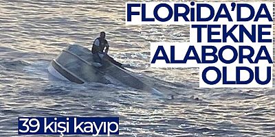 Florida açıklarında tekne alabora oldu: 39 kişi kayıp