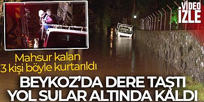 SON DAKİKA Beykoz'da dere taştı, yol sular altında kaldı...Mahsur kalan 3 kişi böyle kurtarıldı