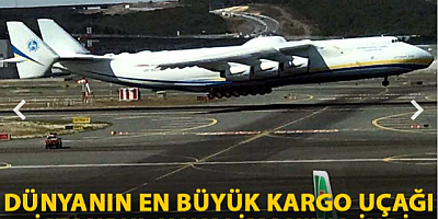 SON DAKİKA Dünyanın en büyük kargo uçağı İstanbul Havalimanı'na indi