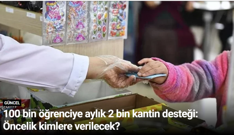 100 bin öğrenciye aylık 2 bin kantin desteği: Öncelik kimlere verilecek?