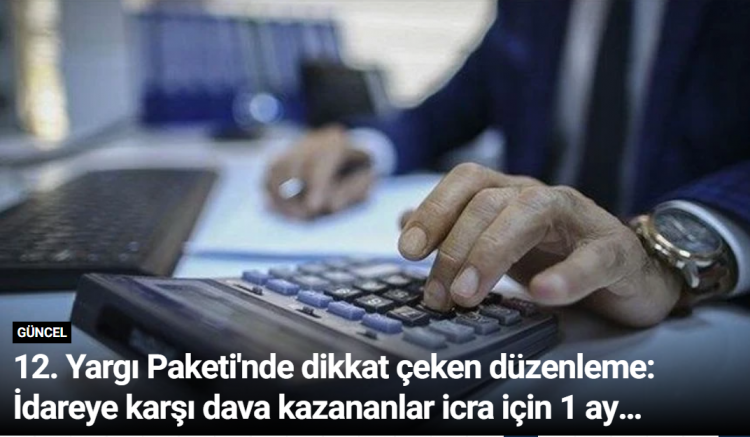 12. Yargı Paketi'nde dikkat çeken düzenleme: İdareye karşı dava kazananlar icra için 1 ay bekleyecek