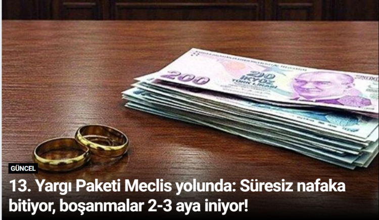 13. Yargı Paketi Meclis yolunda: Süresiz nafaka bitiyor, boşanmalar 2-3 aya iniyor!