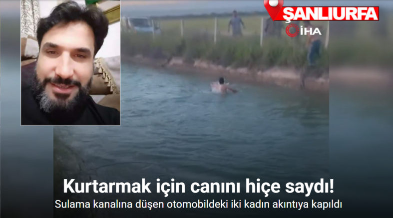 2 kadını kurtarmak için canını hiçe saydı