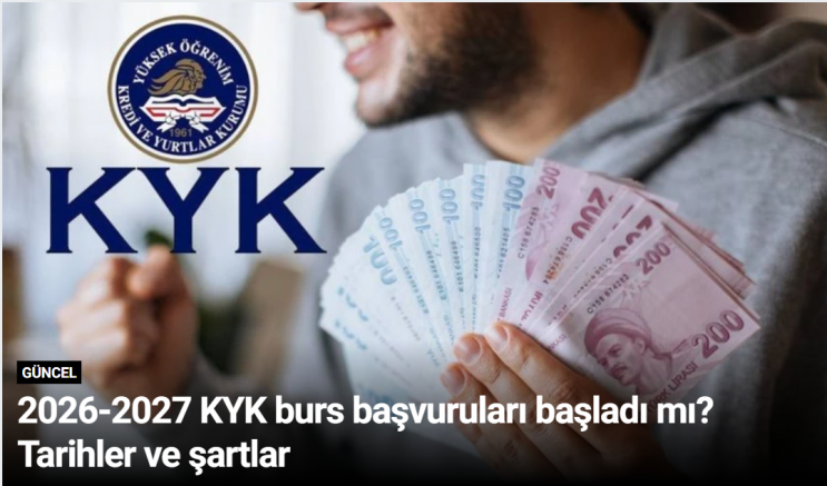 2026-2027 KYK burs başvuruları başladı mı? Tarihler ve şartlar