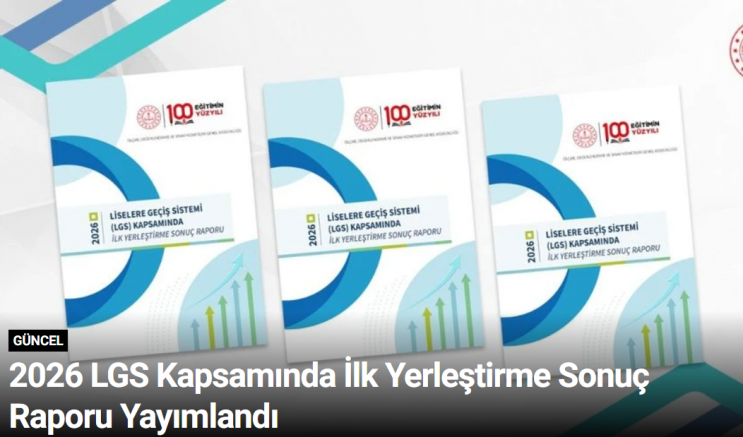 2026 LGS Kapsamında İlk Yerleştirme Sonuç Raporu Yayımlandı