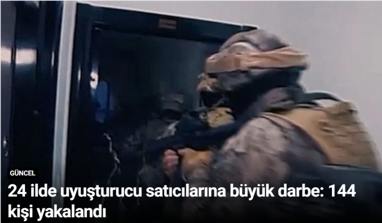 24 ilde uyuşturucu satıcılarına büyük darbe: 144 kişi yakalandı