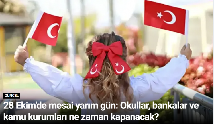 28 Ekim'de mesai yarım gün: Okullar, bankalar ve kamu kurumları ne zaman kapanacak?