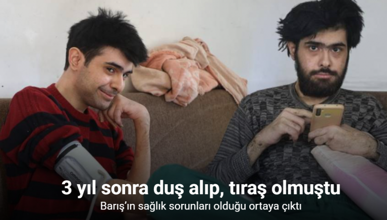 3 yıl sonra duş alıp, tıraş olan Barış’ın anksiyete ve depresyon sorunu olduğu ortaya çıktı