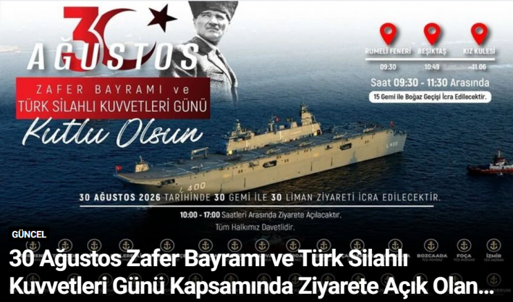 30 Ağustos Zafer Bayramı ve Türk Silahlı Kuvvetleri Günü Kapsamında Ziyarete Açık Olan Savaş Gemileri Belli Oldu
