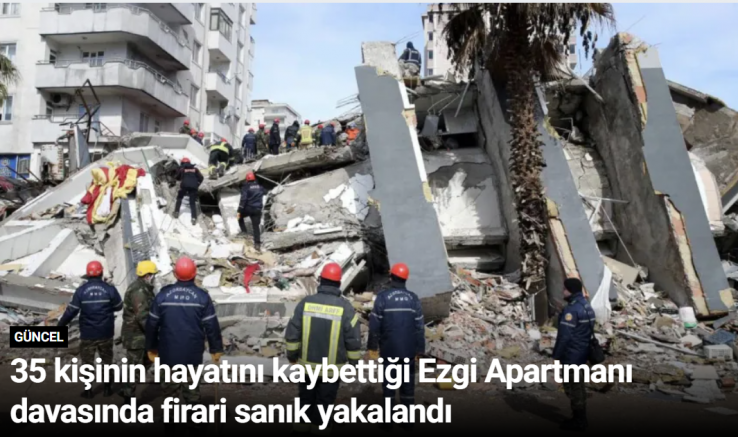 35 kişinin hayatını kaybettiği Ezgi Apartmanı davasında firari sanık yakalandı