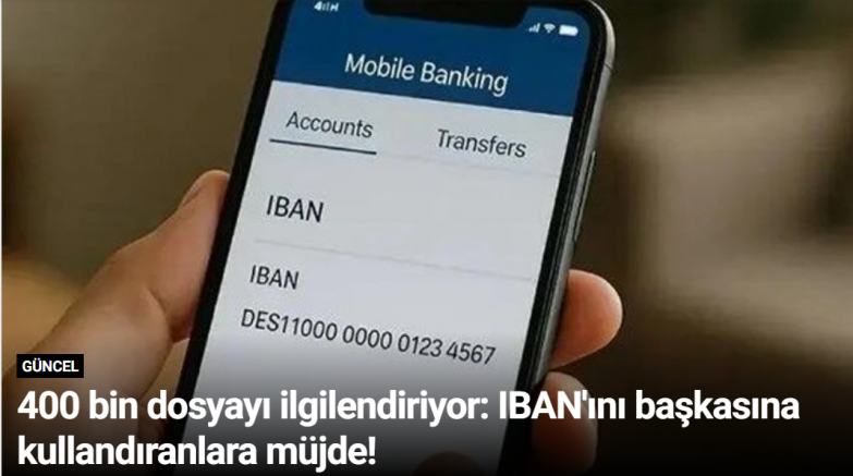 400 bin dosyayı ilgilendiriyor: IBAN'ını başkasına kullandıranlara müjde!