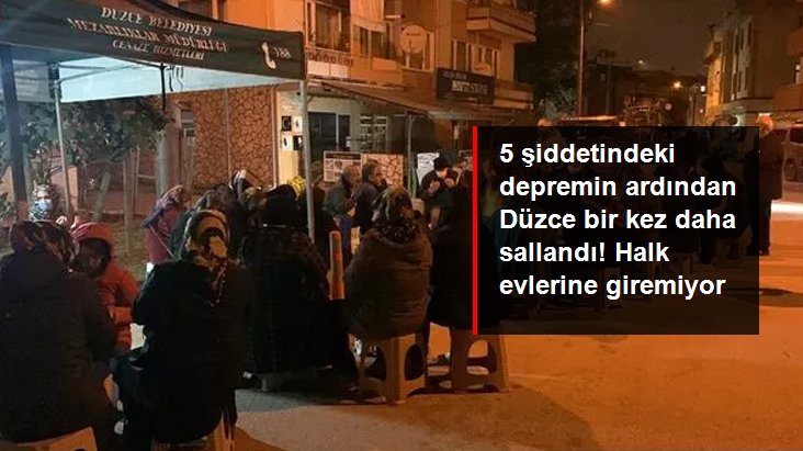 5 şiddetindeki depremin ardından Düzce bir kez daha sallandı! Halk evlerine giremiyor