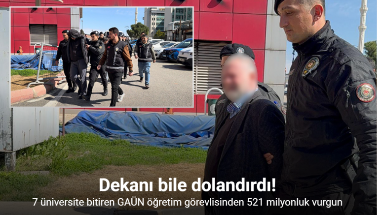 7 üniversite bitiren GAÜN öğretim görevlisinden 521 milyonluk vurgun