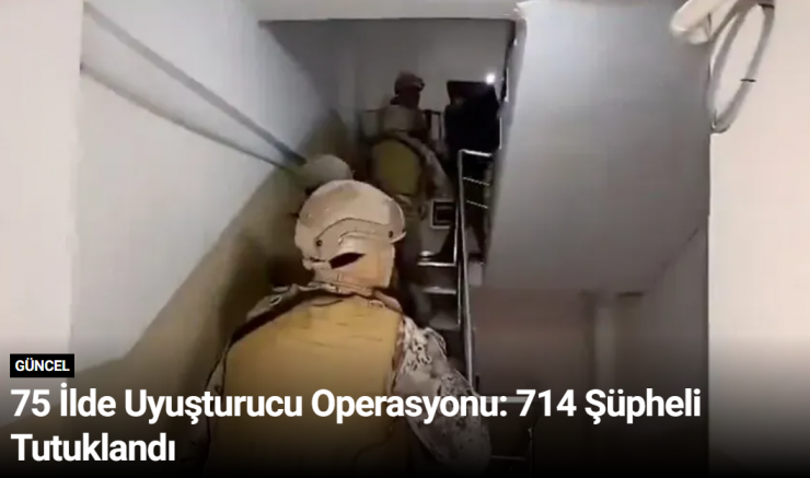 75 İlde Uyuşturucu Operasyonu: 714 Şüpheli Tutuklandı