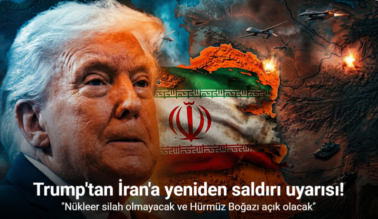 ABD Başkanı Trump'tan İran'a yeniden saldırı uyarısı