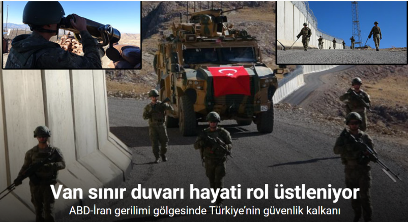 ABD-İran gerilimi gölgesinde Türkiye’nin güvenlik kalkanı: Van sınır duvarı hayati rol üstleniyor