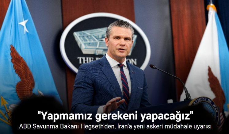 ABD Savunma Bakanı Hegseth'den, İran’a yeni askeri müdahale uyarısı