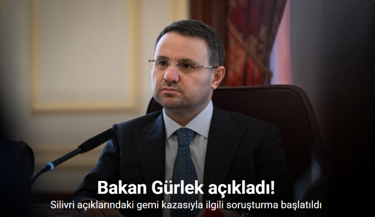 Adalet Bakanı Gürlek, Silivri açıklarındaki gemi kazasıyla ilgili soruşturma başlatıldığını bildirdi