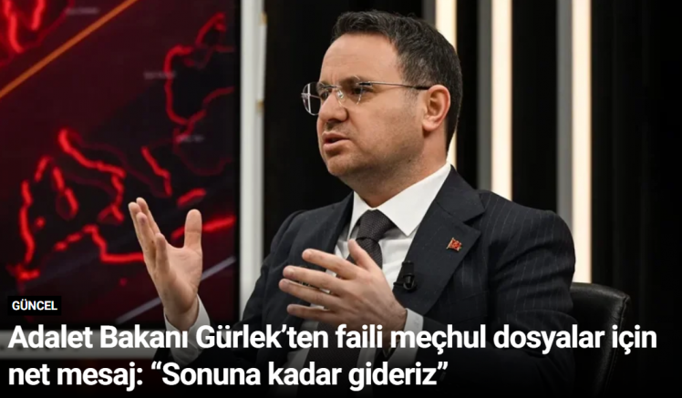 Adalet Bakanı Gürlek’ten faili meçhul dosyalar için net mesaj: “Sonuna kadar gideriz”