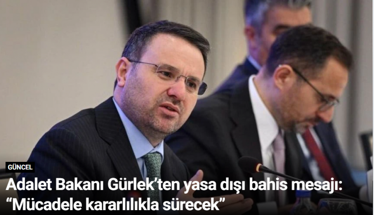 Adalet Bakanı Gürlek’ten yasa dışı bahis mesajı: “Mücadele kararlılıkla sürecek”