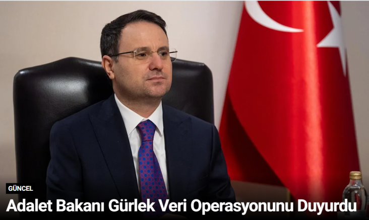 Adalet Bakanı Gürlek Veri Operasyonunu Duyurdu