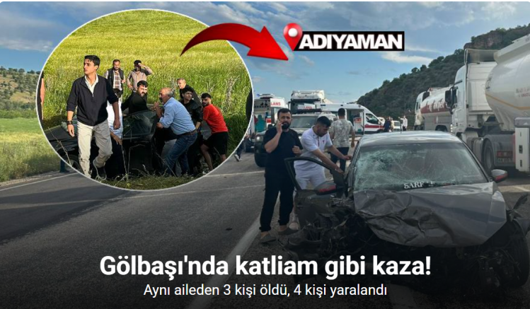 Adıyaman’da feci kaza: 3 ölü, 4 yaralı