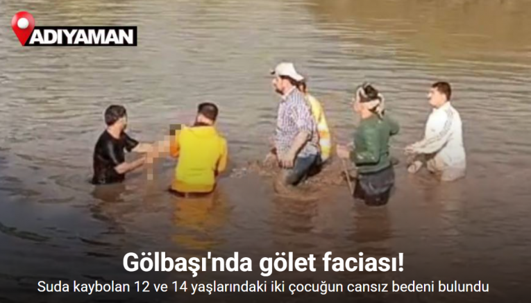 Adıyaman’da gölete giren 2 çocuk hayatını kaybetti