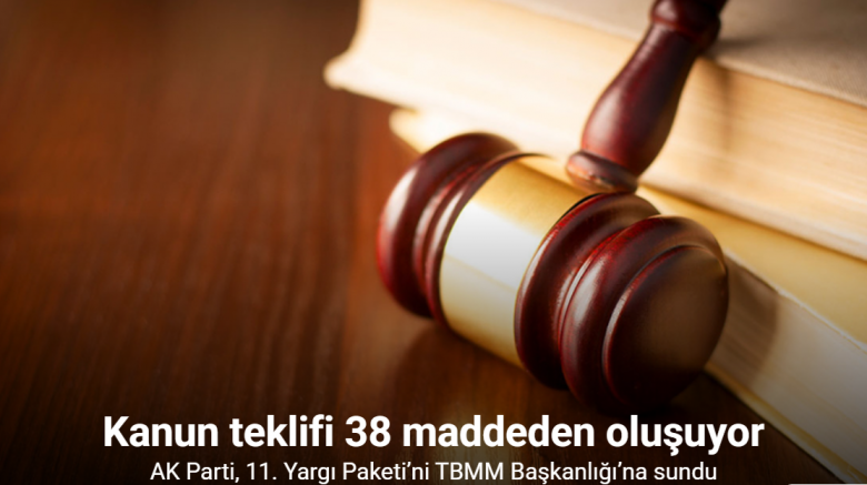 AK Parti, 11. Yargı Paketi’ni TBMM Başkanlığı’na sundu