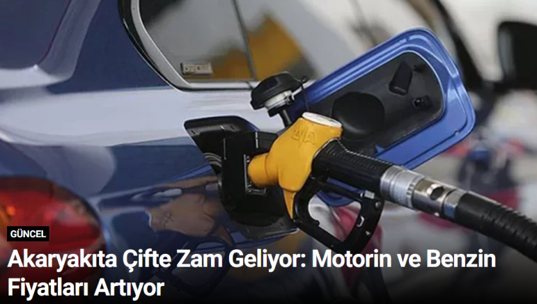 Akaryakıta Çifte Zam Geliyor: Motorin ve Benzin Fiyatları Artıyor