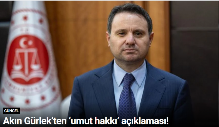 Akın Gürlek’ten ‘umut hakkı’ açıklaması!
