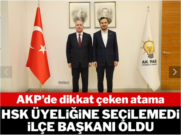 AKP'de dikkat çeken atama: HSK üyeliğine seçilemedi ilçe başkanı oldu