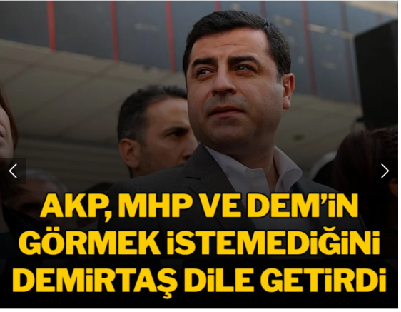 AKP-MHP ve DEM Parti'nin görmek istemediğini Demirtaş söyledi