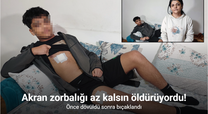 Akran zorbalığı az kalsın öldürüyordu: Önce dövüldü sonra bıçaklandı