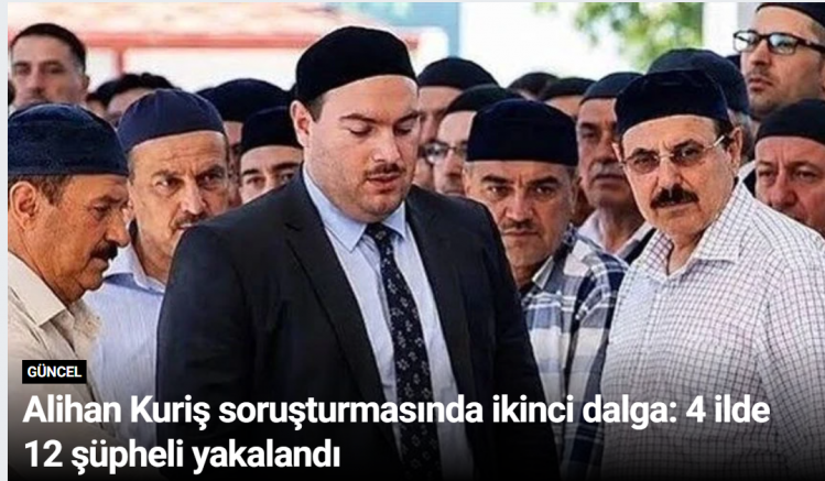 Alihan Kuriş soruşturmasında ikinci dalga: 4 ilde 12 şüpheli yakalandı