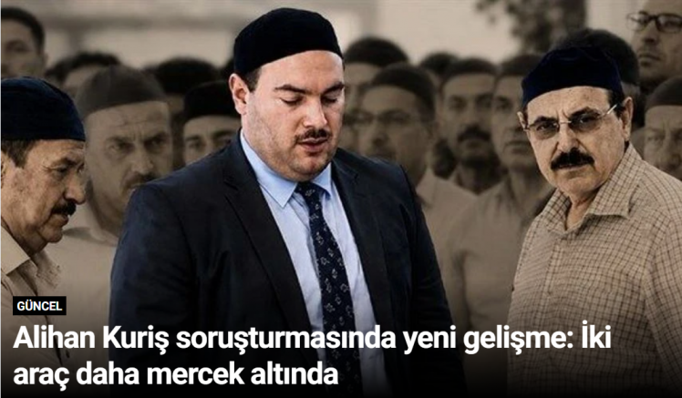 Alihan Kuriş soruşturmasında yeni gelişme: İki araç daha mercek altında