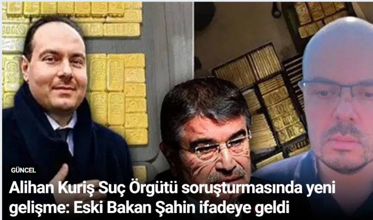 Alihan Kuriş Suç Örgütü soruşturmasında yeni gelişme: Eski Bakan Şahin ifadeye geldi