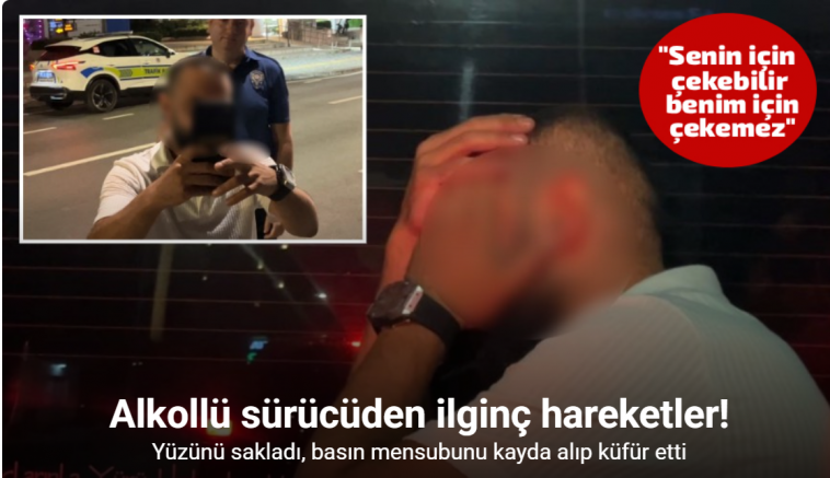 Alkollü sürücüden ilginç hareketler...Yüzünü sakladı, basın mensubunu kayda alıp küfür etti
