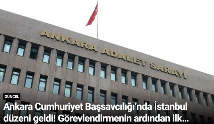 Ankara Cumhuriyet Başsavcılığı’nda İstanbul düzeni geldi! Görevlendirmenin ardından ilk operasyon için düğmeye basıldı