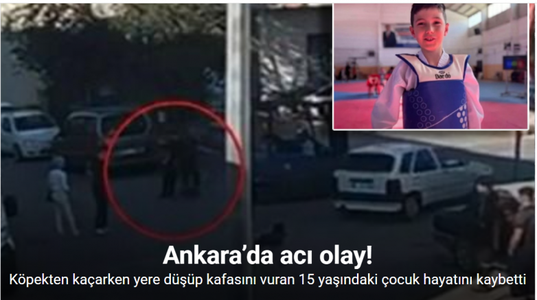 Ankara’da köpekten kaçarken yere düşüp kafasını vuran 15 yaşındaki çocuk hayatını kaybetti