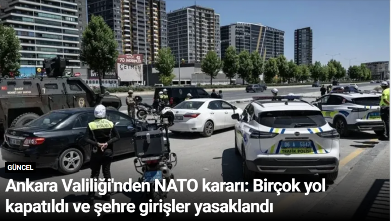 Ankara Valiliği'nden NATO kararı: Birçok yol kapatıldı ve şehre girişler yasaklandı