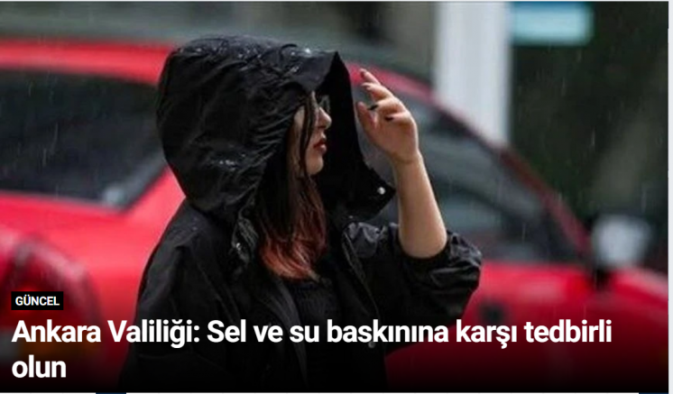 Ankara Valiliği: Sel ve su baskınına karşı tedbirli olun
