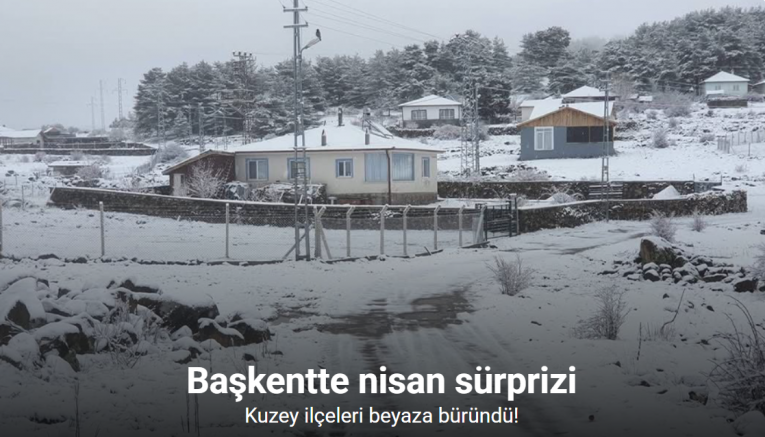 Ankara’ya nisan ayında kar yağdı