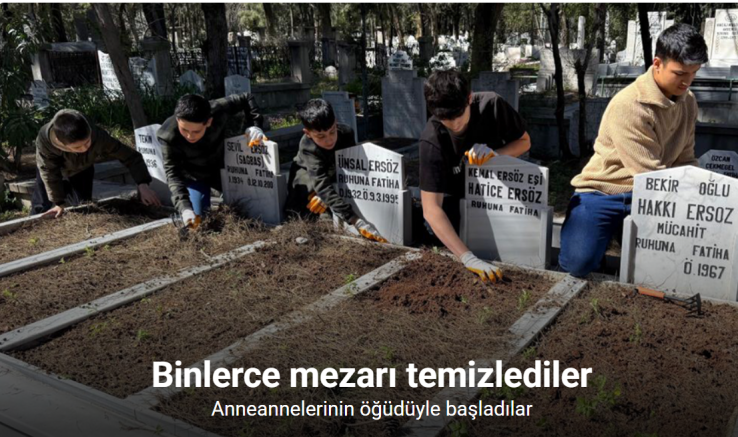 Anneannelerinin öğüdüyle başladılar, binlerce mezarı temizlediler