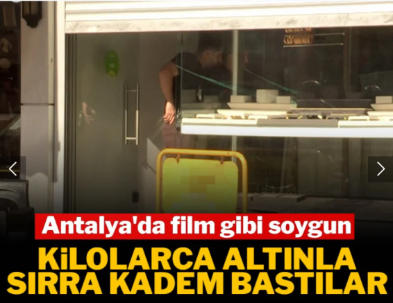 Antalya'da film gibi soygun: Kilolarca altınla sırra kadem bastılar