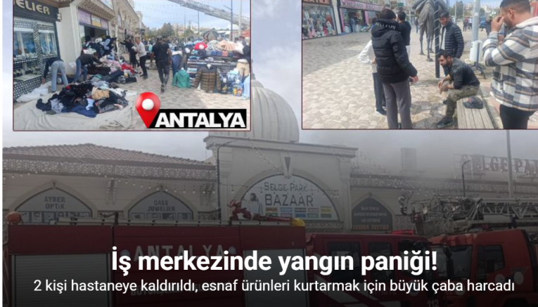 Antalya’da iş merkezinde yangın paniği