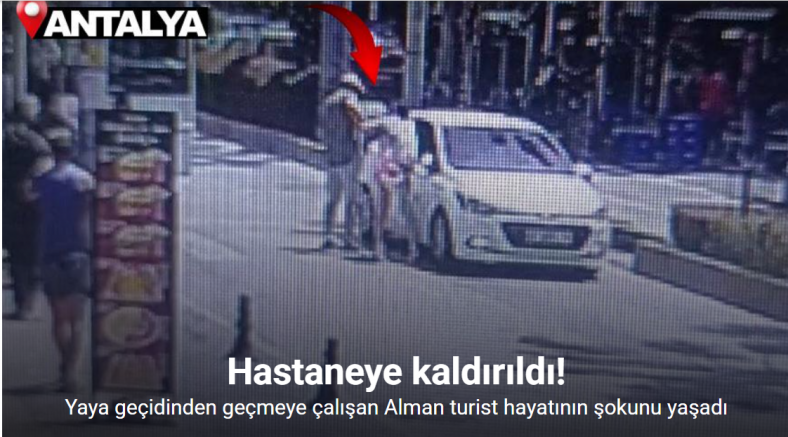 Antalya’da yaya geçidinden geçmeye çalışan Alman turistin ayağını otomobil ezdi