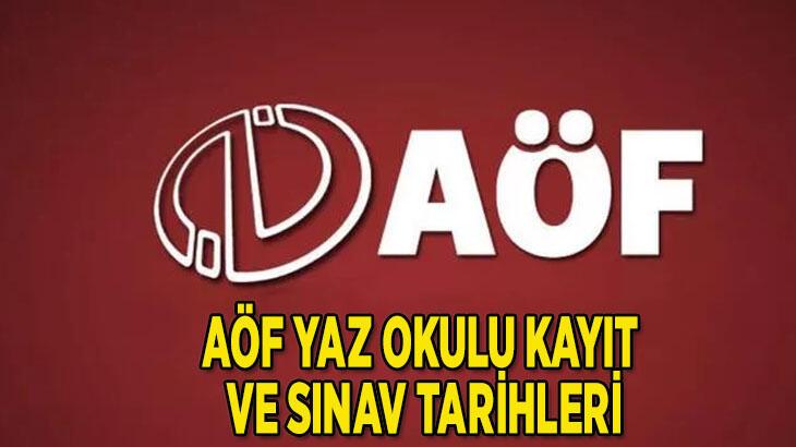 AÖF yaz okulu ne zaman 2021? AÖF yaz okulu kayıt tarihleri ve sınav tarihi nedir?
