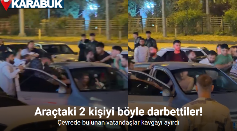 Araçtaki 2 kişiyi böyle darbettiler