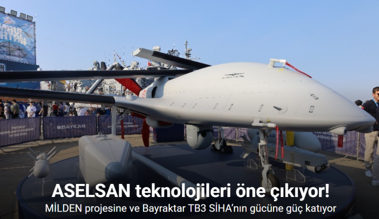 ASELSAN teknolojileri milli denizaltı MİLDEN projesine ve Bayraktar TB3 SİHA’nın gücüne güç katıyor