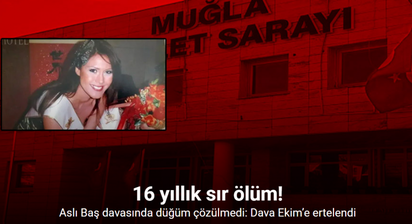 Aslı Baş davasında düğüm çözülmedi: Dava Ekim’e ertelendi